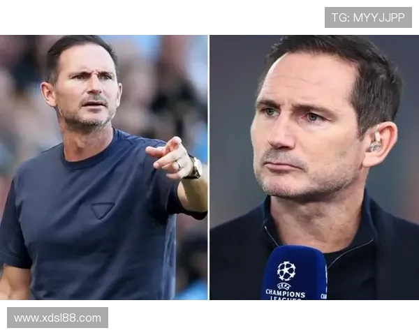 兰帕德回顾执教经历自认仍是年轻教练期待未来挑战